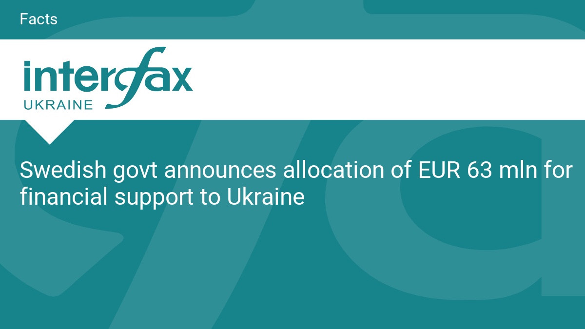Swedish govt announces allocation of EUR 63 mln for financial support to Ukraine