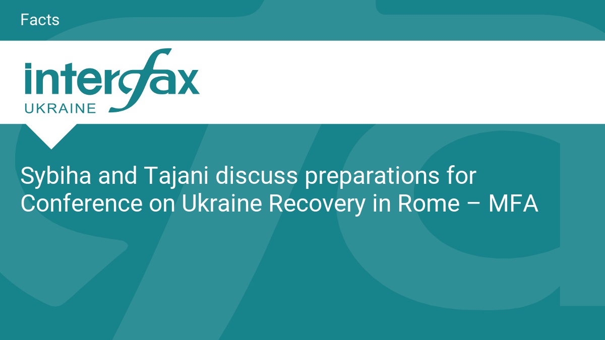 Sybiha and Tajani discuss preparations for Conference on Ukraine Recovery in Rome – MFA
