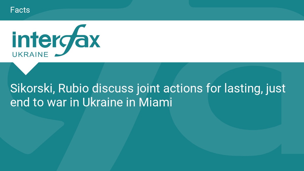 Sikorski, Rubio discuss joint actions for lasting, just end to war in Ukraine in Miami