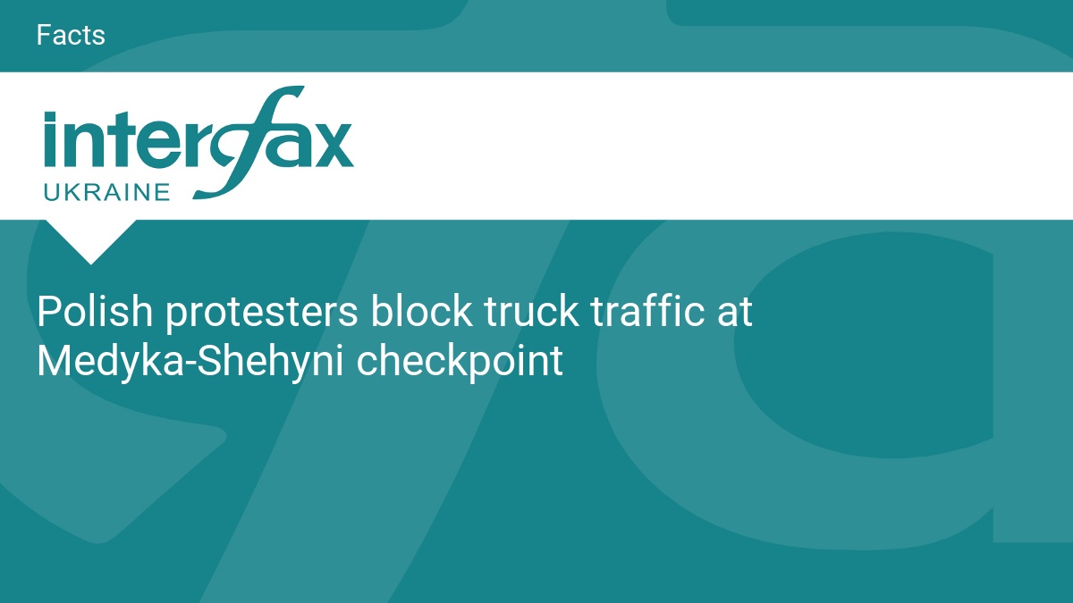 Polish protesters block truck traffic at Medyka-Shehyni checkpoint