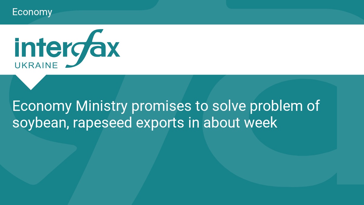 Economy Ministry promises to solve problem of soybean, rapeseed exports in about week