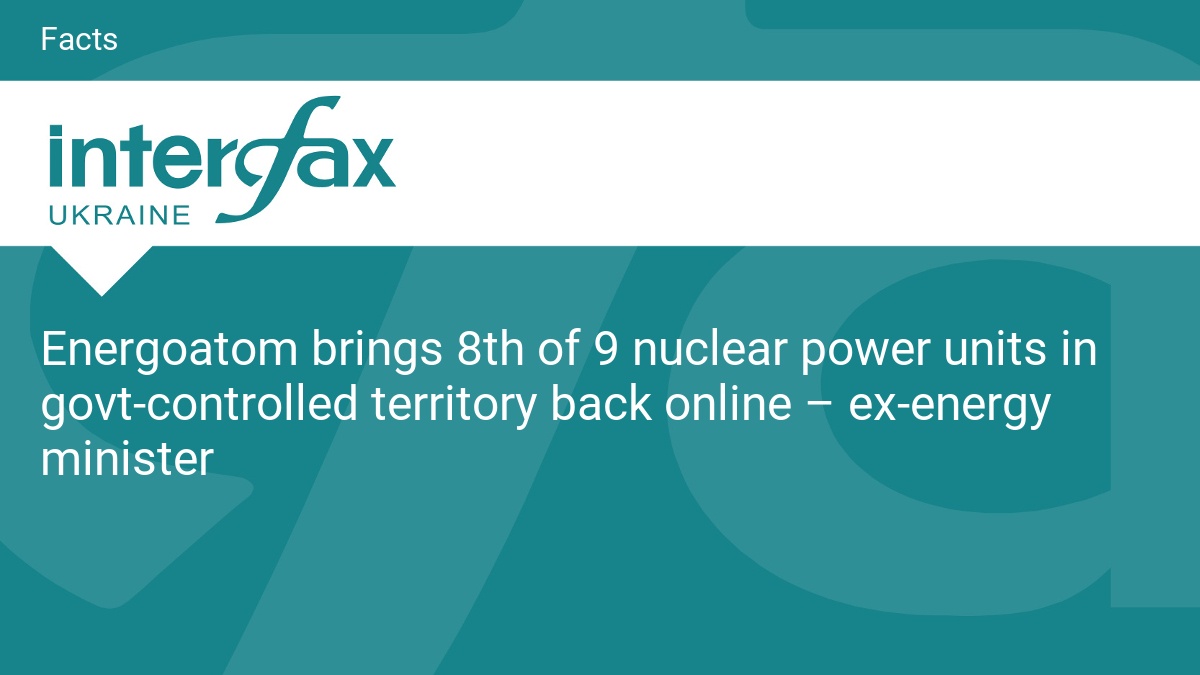 Energoatom brings 8th of 9 nuclear power units in govt-controlled territory back online – ex-energy minister