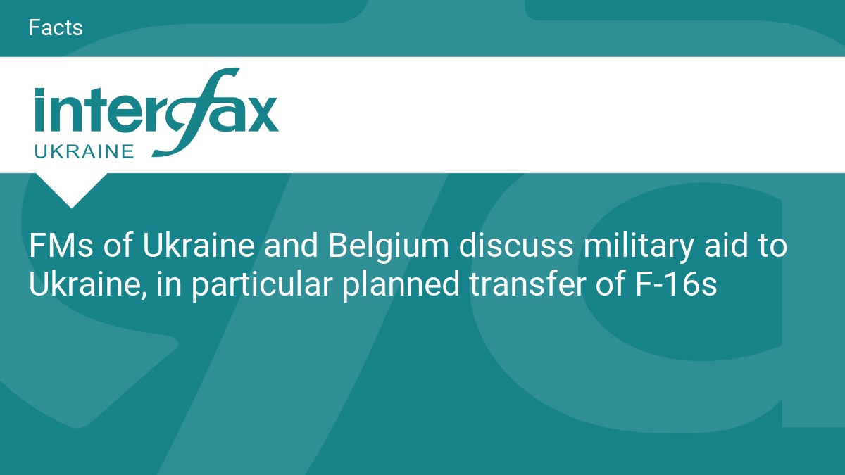 FMs of Ukraine and Belgium discuss military aid to Ukraine, in particular planned transfer of F-16s