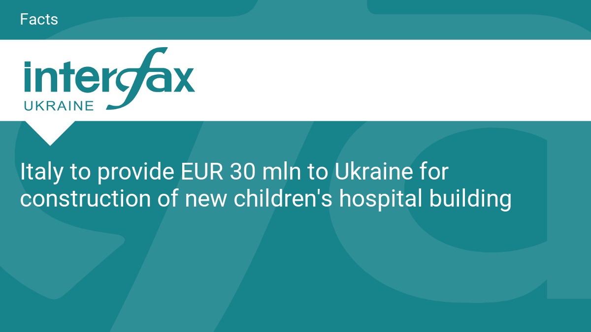 Italy to provide EUR 30 mln to Ukraine for construction of new children's hospital building