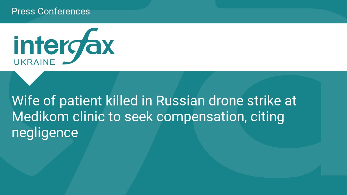 Wife of patient killed in Russian drone strike at Medikom clinic to seek compensation, citing negligence