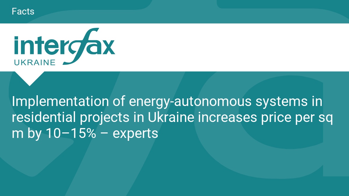Implementation of energy-autonomous systems in residential projects in Ukraine increases price per sq m by 10–15% – experts