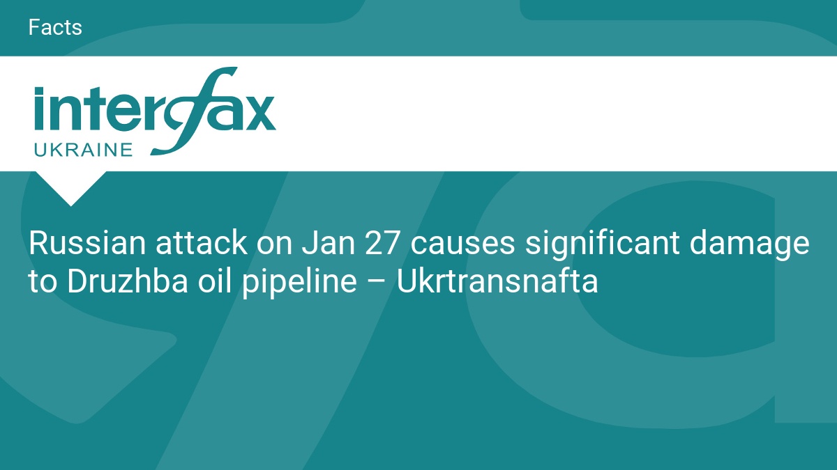 Russian attack on Jan 27 causes significant damage to Druzhba oil pipeline – Ukrtransnafta