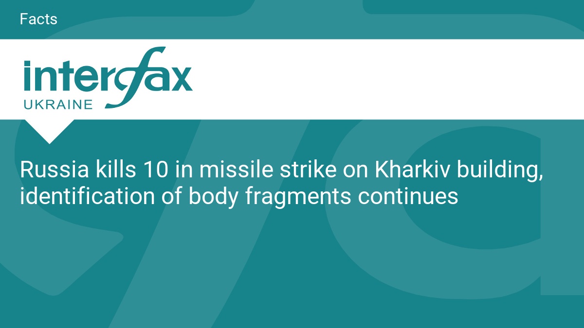 Russia kills 10 in missile strike on Kharkiv building, identification of body fragments continues