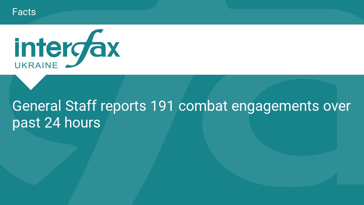 General Staff reports 191 combat engagements over past 24 hours