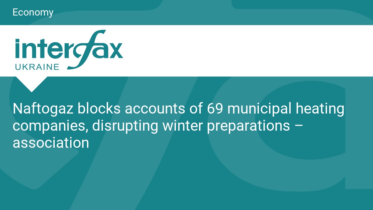 Naftogaz blocks accounts of 69 municipal heating companies, disrupting ...