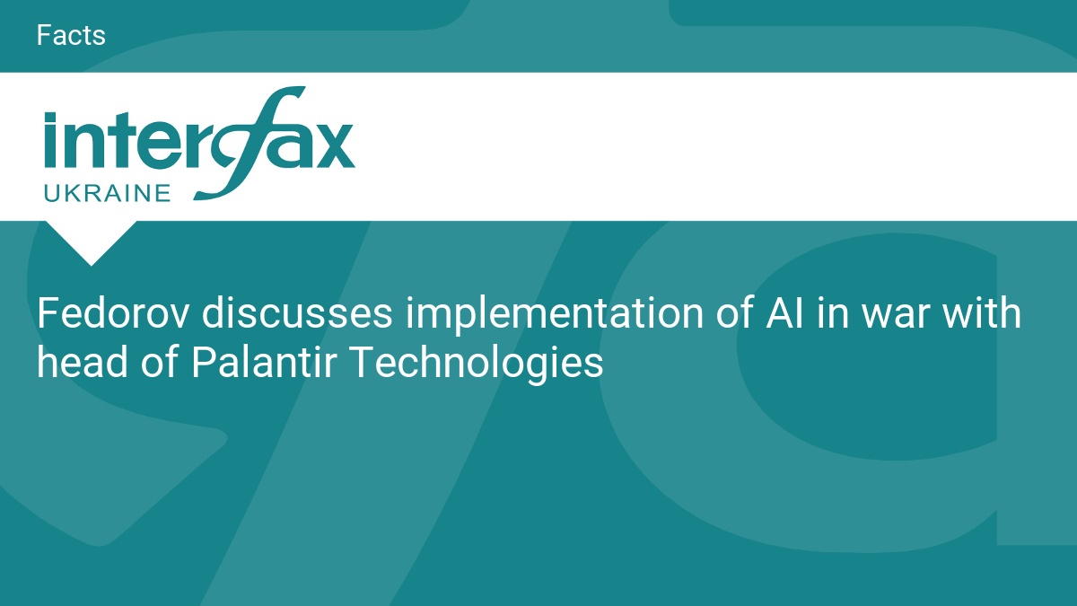 Fedorov discusses implementation of AI in war with head of Palantir Technologies