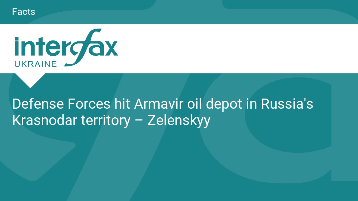 Defense Forces hit Armavir oil depot in Russia's Krasnodar territory – Zelenskyy