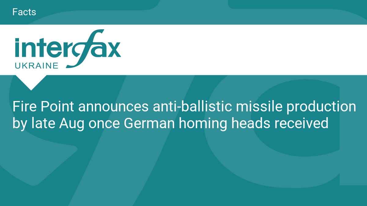 Fire Point announces anti-ballistic missile production by late Aug once German homing heads received