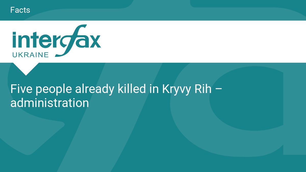 Five people already killed in Kryvy Rih – administration