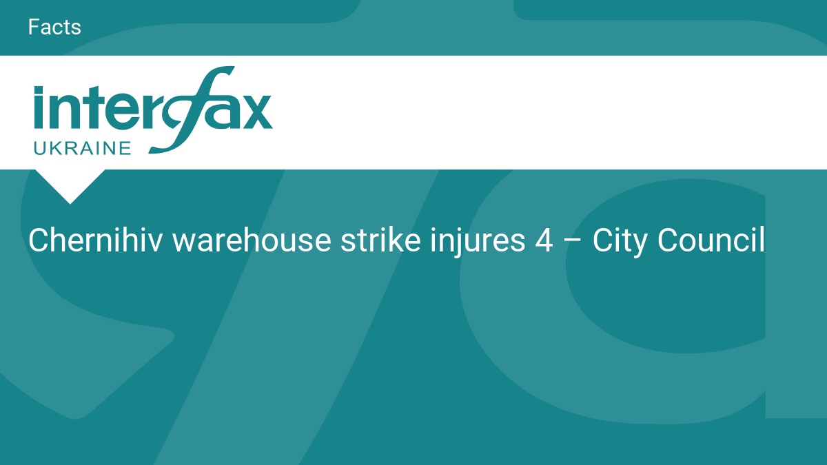 Chernihiv warehouse strike injures 4 – City Council
