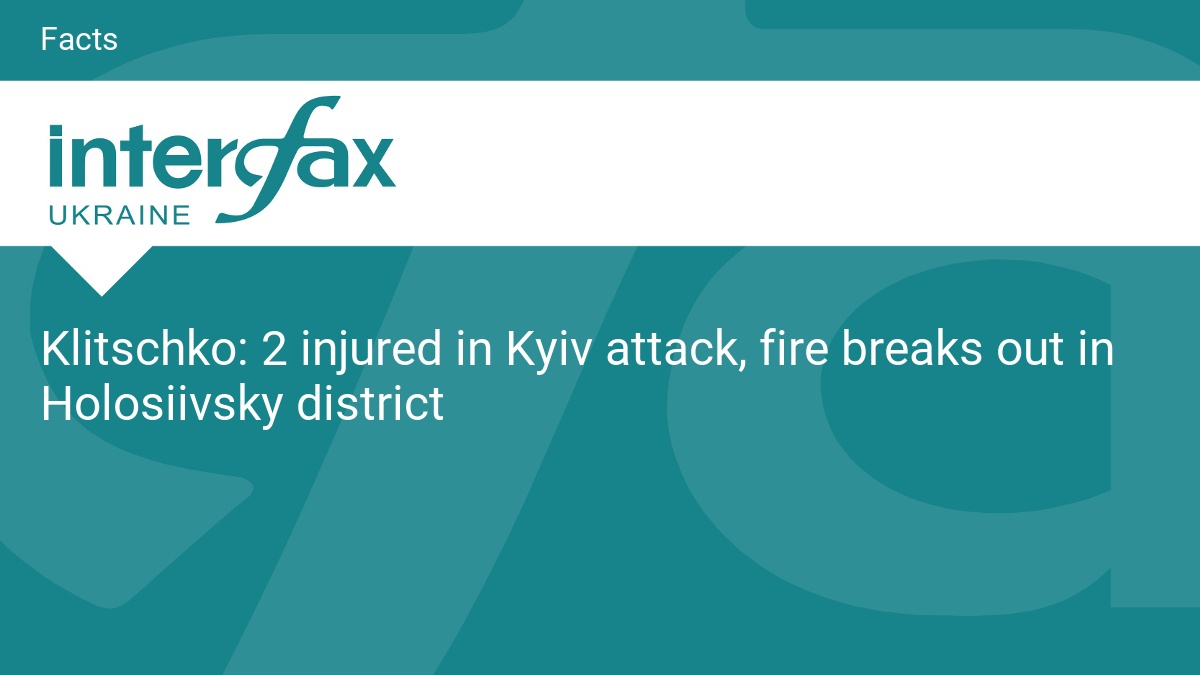 Klitschko: 2 injured in Kyiv attack, fire breaks out in Holosiivsky district