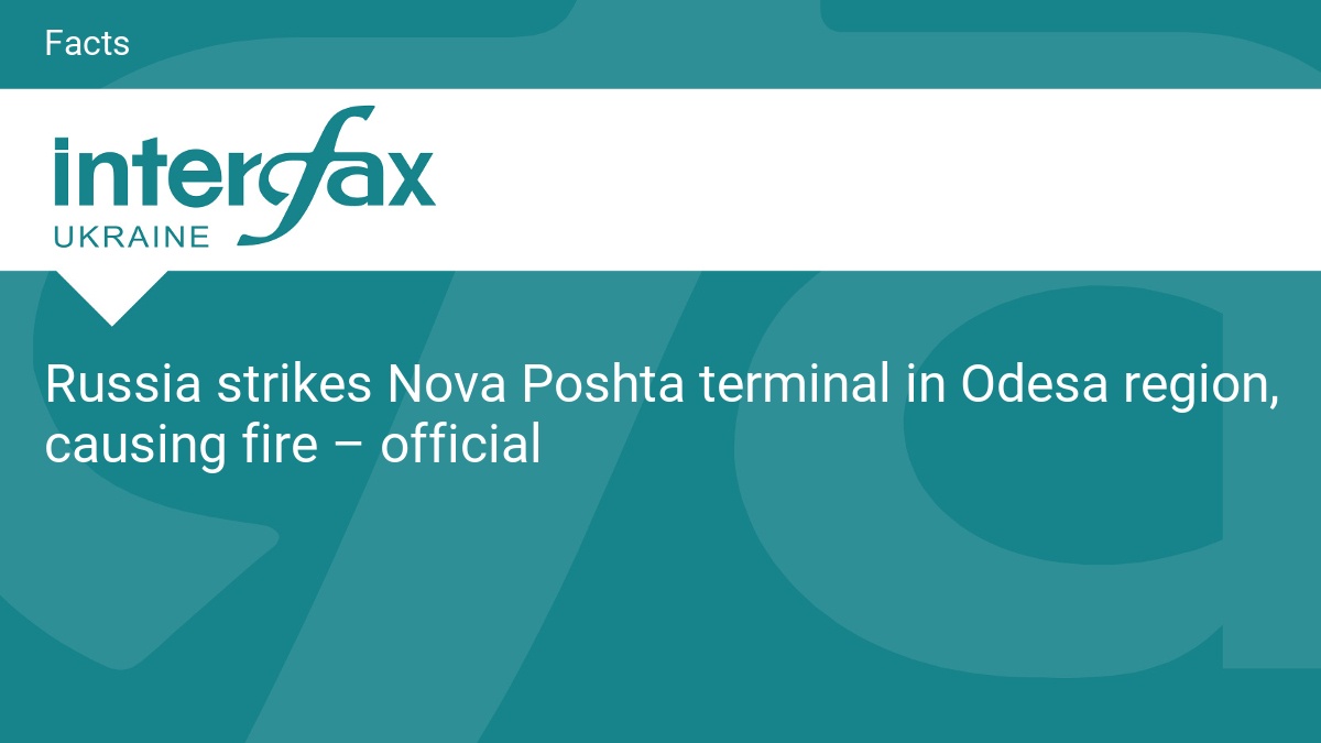 Russia strikes Nova Poshta terminal in Odesa region, causing fire – official