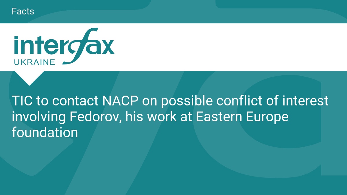 TIC to contact NACP on possible conflict of interest involving Fedorov, his work at Eastern Europe foundation