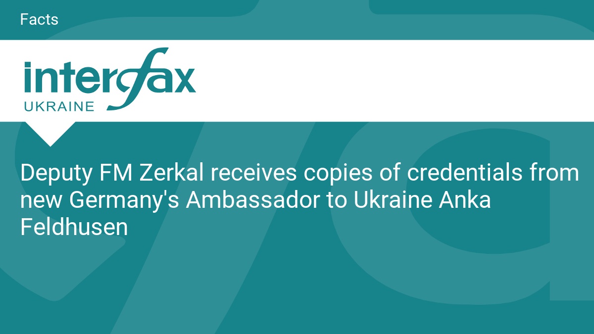 Deputy FM Zerkal receives copies of credentials from new Germany's Ambassador to Ukraine Anka Feldhusen