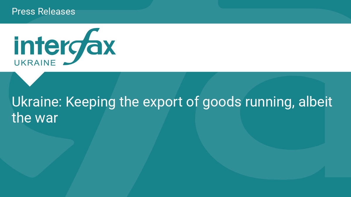 Ukraine: Keeping the export of goods running, albeit the war - Vimarsana News