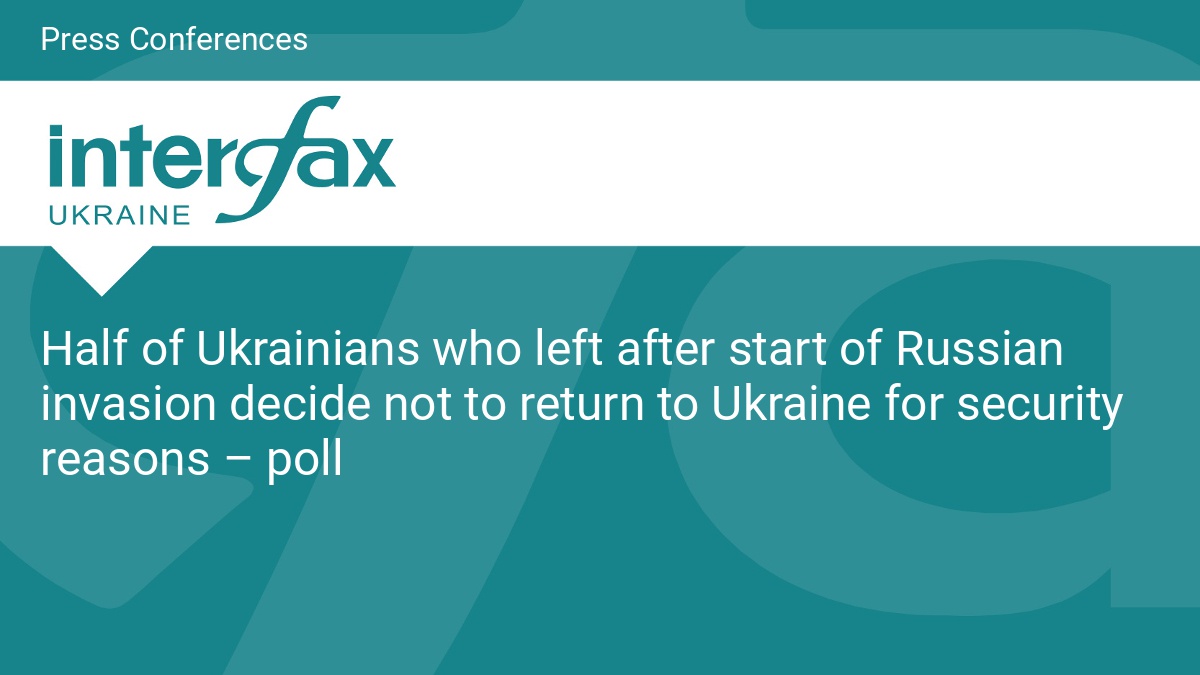 Half of Ukrainians who left after start of Russian invasion decide not to return to Ukraine for security reasons – poll - Vimarsana News