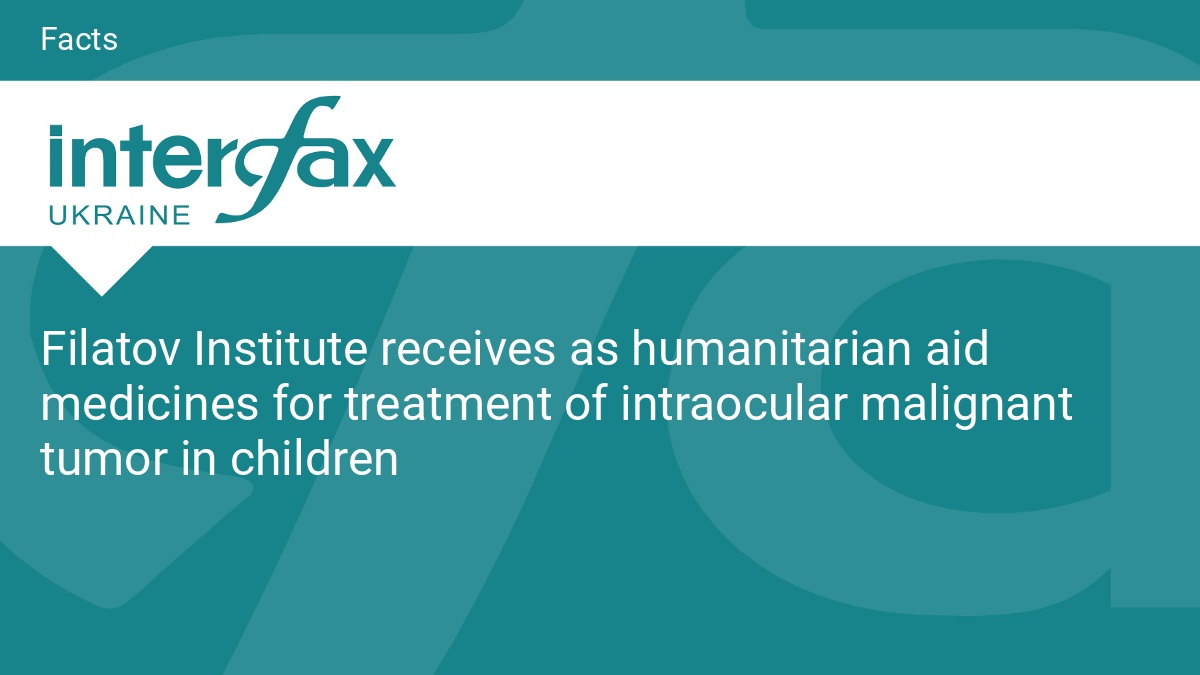 Filatov Institute receives as humanitarian aid medicines for treatment of intraocular malignant tumor in children - Vimarsana News