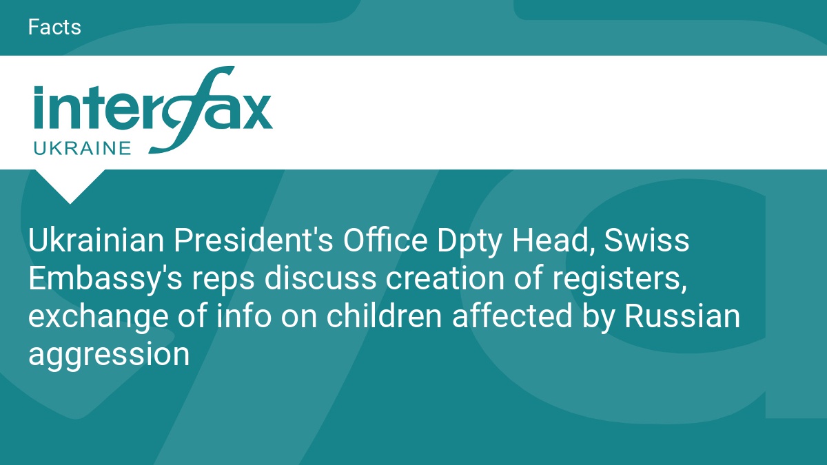 Ukrainian President's Office Dpty Head, Swiss Embassy's reps discuss creation of registers, exchange of info on children affected by Russian aggression - Vimarsana News