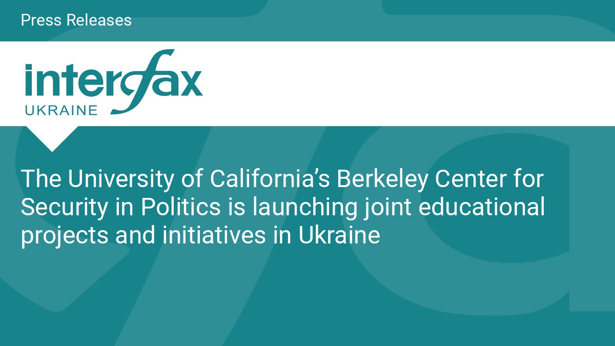 The University of California's Berkeley Center for Security in Politics is launching joint educational projects and initiatives in Ukraine - Vimarsana News