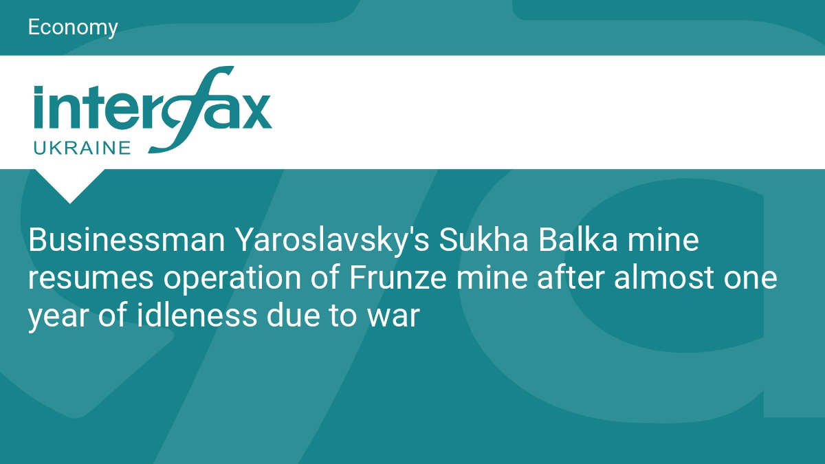 Businessman Yaroslavsky's Sukha Balka mine resumes operation of Frunze mine after almost one year of idleness due to war - Vimarsana News