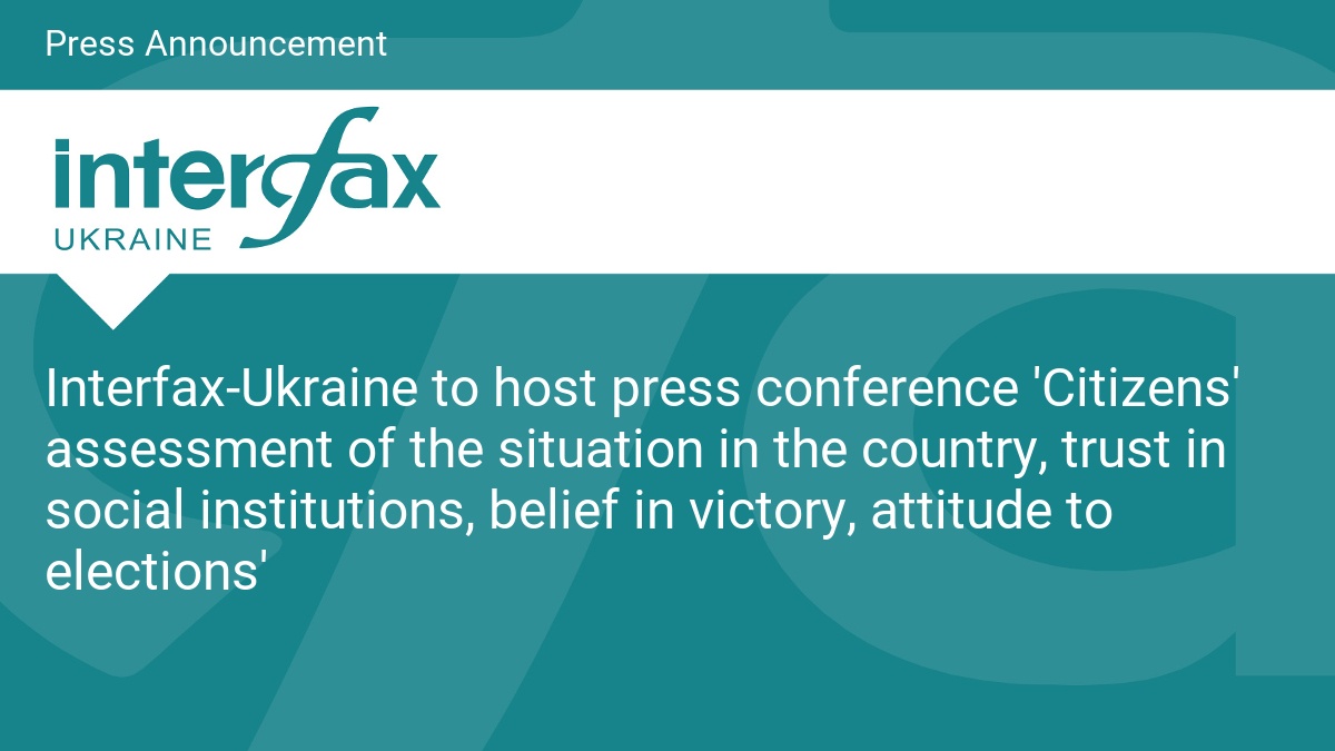 Interfax-Ukraine to host press conference 'Citizens' assessment of the situation in the country, trust in social institutions, belief in victory, attitude to elections' - Vimarsana News