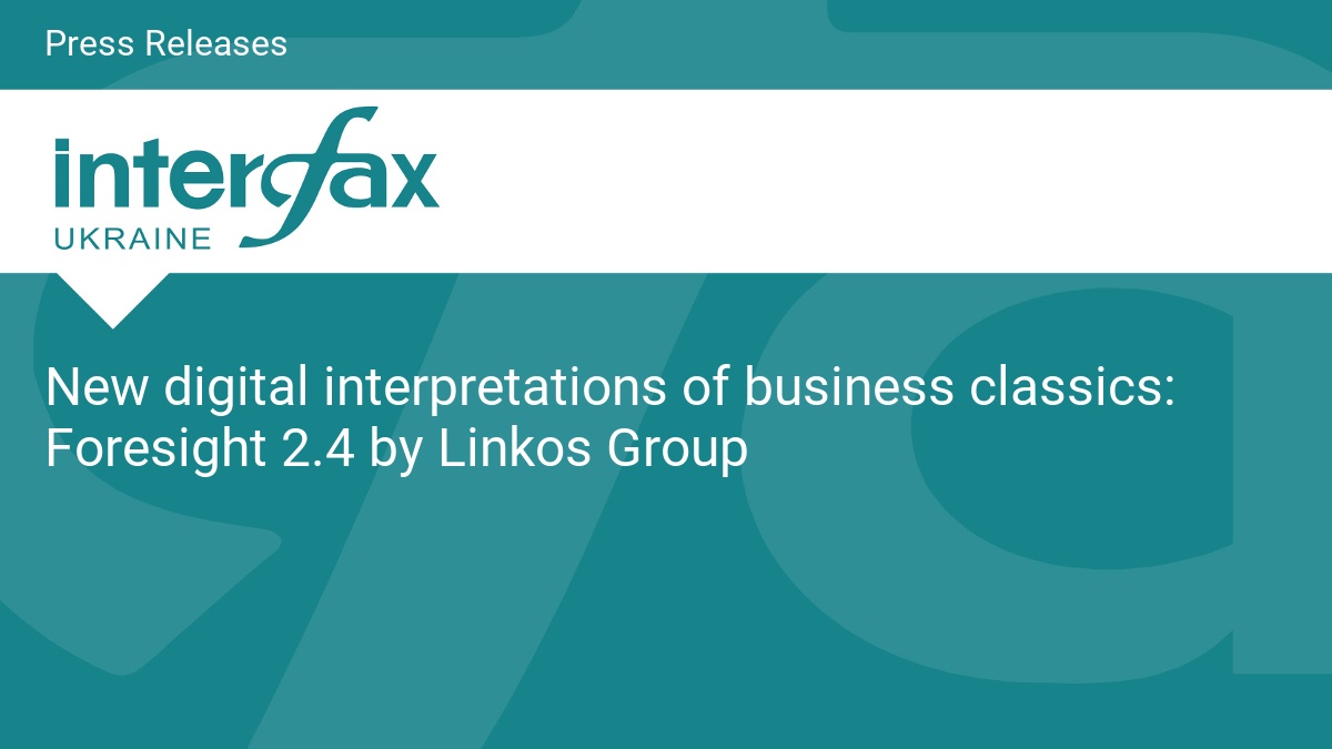 New digital interpretations of business classics: Foresight 2.4 by Linkos Group - Vimarsana News